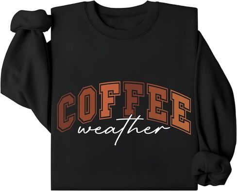 Coffee Weather Sweatshirt, Coffee Weather Shirt, Coffee Weather Lettering Graphic Long Sleeve Crewneck Tops in Saudi Arabia