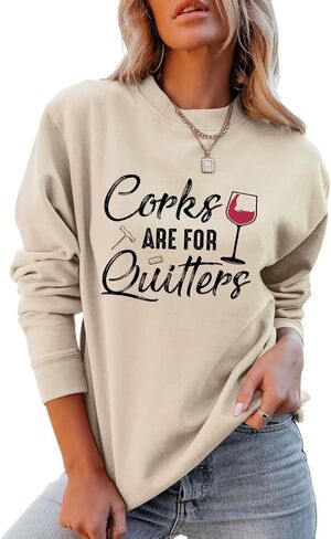 Corks Are for Quitters Sweatshirts, Womens Funny Saying Graphic Pullover Wine Lover Long Sleeve Shirts Crewneck Tops in Saudi Arabia