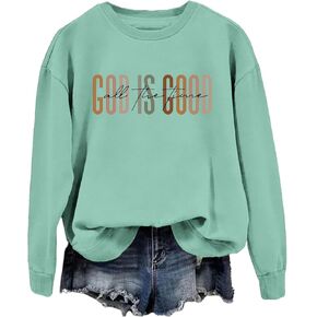 God Is Good All The Time Sweatshirt Womens Christian Shirts Crewneck Religious Faith Pullover Inspirational Tops in Saudi Arabia