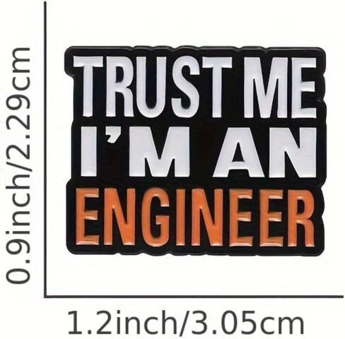 Trust Me I'm An Engineer Enamel Pin, 1 Inch Funny Lapel Badge for Backpack Jacket Gift Idea in Saudi Arabia