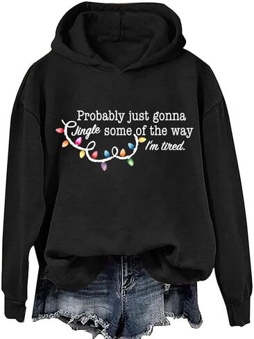 Probably Just Gonna Jingle Some Of The Way I'm Tired Sweatshirt & Hoodie Funny Christmas Sweatshirts for Women Men in Saudi Arabia
