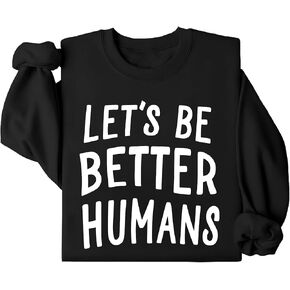 3 D G Let's Be Better Humans Sweatshirt, Let's Be Better Humans Long Sleeve Shirt For Women Men in Saudi Arabia
