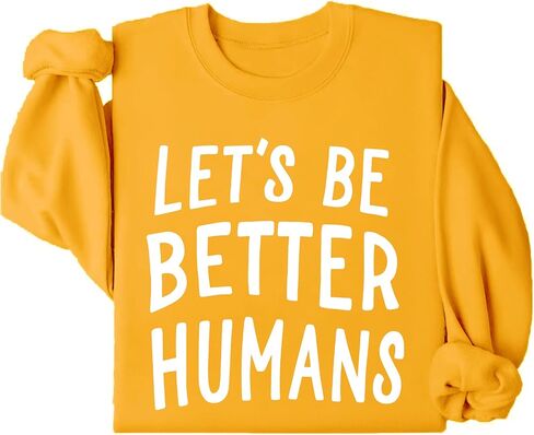 سويت شيرت 3 D G Let's Be Better Humans، قميص بأكمام طويلة للنساء والرجال من Let's Be Better Humans in Kuwait