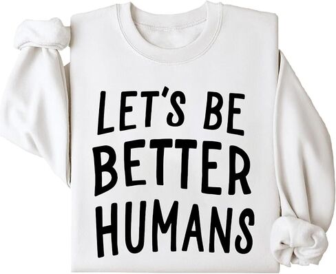 سويت شيرت 3 D G Let's Be Better Humans، قميص بأكمام طويلة للنساء والرجال من Let's Be Better Humans in Kuwait