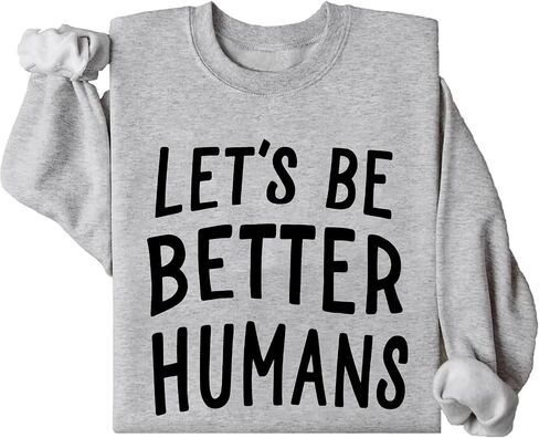 سويت شيرت 3 D G Let's Be Better Humans، قميص بأكمام طويلة للنساء والرجال من Let's Be Better Humans in Kuwait