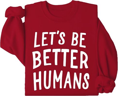 سويت شيرت 3 D G Let's Be Better Humans، قميص بأكمام طويلة للنساء والرجال من Let's Be Better Humans in Kuwait