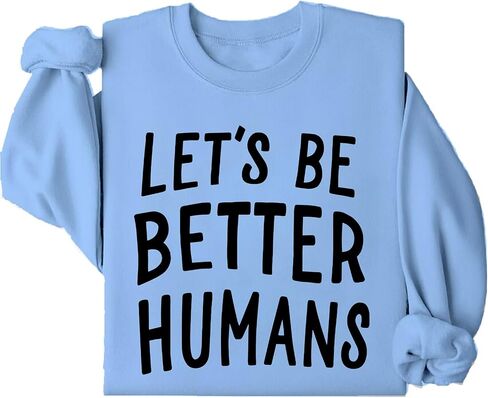 سويت شيرت 3 D G Let's Be Better Humans، قميص بأكمام طويلة للنساء والرجال من Let's Be Better Humans in Kuwait