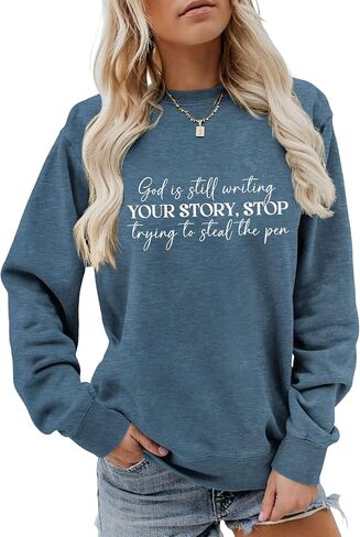 God Is Still Writing Your Story Stop Trying To Steal The Pen Women Christian Sweatshirts Crewneck Graphic Pullover in Saudi Arabia