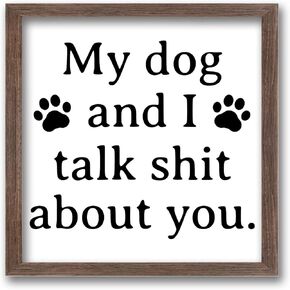 FINGERINSPIRE My Dogs and I Talk Shit About You Wood Sign with Acrylic Layer 7x7 Inch Rustic Farmhouse Funny Living Room Wall Decor Sign Vintage Pet Hanging Sign for Home Kitchen Bedroom Decor in Saudi Arabia