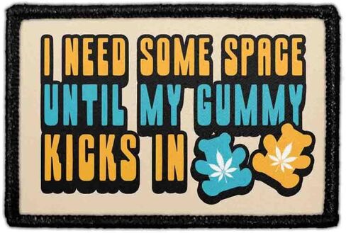 I Need Some Space Until My Gummy Kicks in | Hook and Loop Attach for Hats, Jeans, Vest, Coat | 2x3 in | by Pull Patch in Saudi Arabia