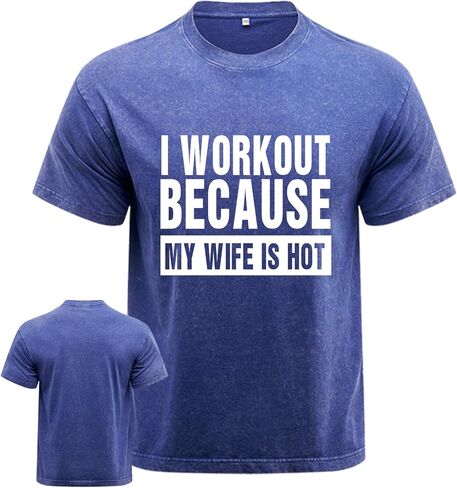 I Workout Because My Wife is Hot Workout Shirt for Men, Washed Gym Shirt, Machine Washable, Durable &Novelty Design in Saudi Arabia