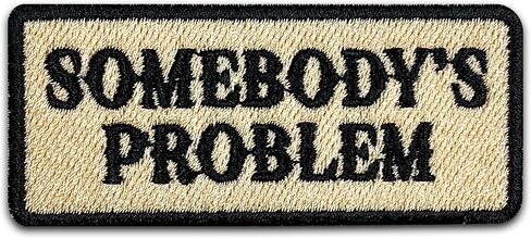 Somebody's Problem Patch 3 Inches Iron On/Sew On Embroidered Applique Patch for Clothes Backpacks Hats, Country Music Inspired, Song Lover DIY Funny Accessories Gifts for Mom Dad Friends Coworkers in Kuwait