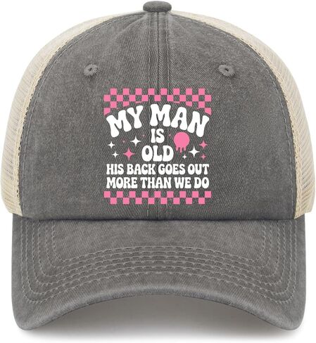 My Man is Old his Back goes Out More Than we do Trucker Hats Garde caps for Mom in Saudi Arabia
