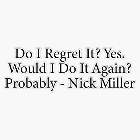 Do I regret it nick miller quote - new girl quote Bumper Sticker Vinyl Decal 5 inches in Saudi Arabia