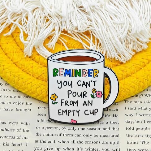 You Can't Pour From an Empty Cup Enamel Pin - Fun Series - Enamel Lapel Pin - Plated Badge for Clothing, Bags, and Lanyards in Saudi Arabia