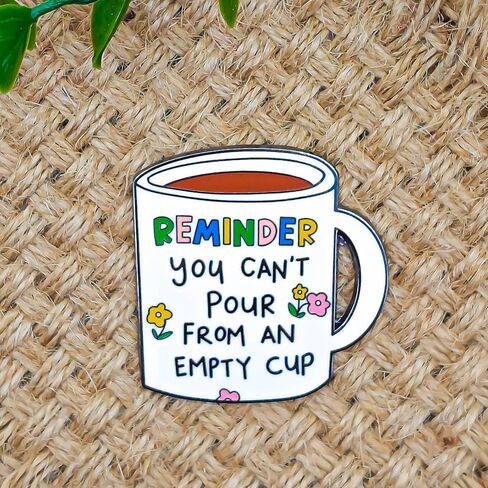 You Can't Pour From an Empty Cup Enamel Pin - Fun Series - Enamel Lapel Pin - Plated Badge for Clothing, Bags, and Lanyards in Saudi Arabia