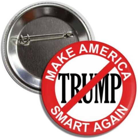 Make America Smart Again Anti Trump Political Button Pin 2.25 inches, Badge in Saudi Arabia