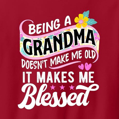 TEEAMORE Being A Grandma Doesn't Make Me Old It Makes Me Blessed Women Sweatshirt in Saudi Arabia