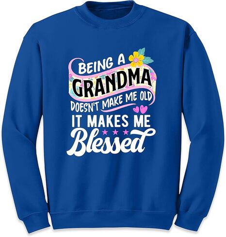 TEEAMORE Being A Grandma Doesn't Make Me Old It Makes Me Blessed Women Sweatshirt in Saudi Arabia