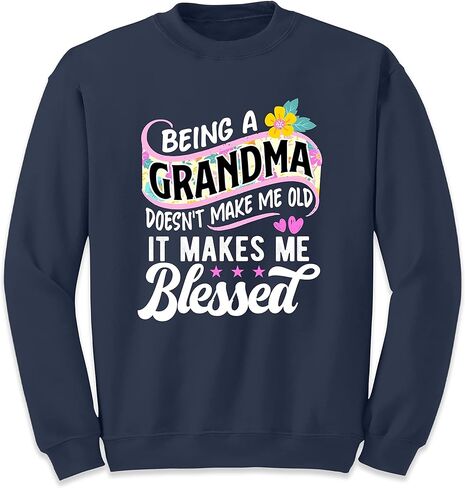 TEEAMORE Being A Grandma Doesn't Make Me Old It Makes Me Blessed Women Sweatshirt in Saudi Arabia