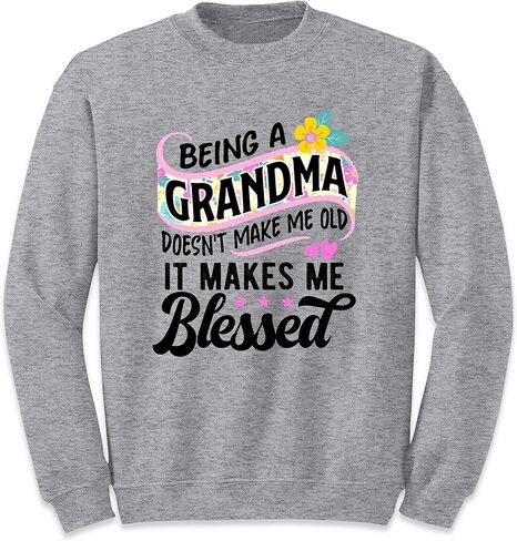 TEEAMORE Being A Grandma Doesn't Make Me Old It Makes Me Blessed Women Sweatshirt in Saudi Arabia