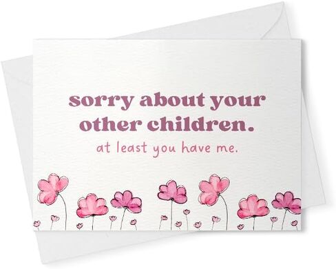 Funny Mother’s Day Card- Sorry About Your Other Children At least You Have Me- Mother's Day Card [00740] in Saudi Arabia