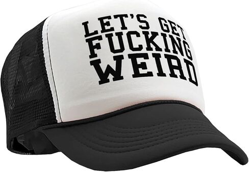 The Goozler - Let's GET Fucking Weird - Sexy Crazy Nerd - Vintage Retro Style Trucker Cap Hat in Saudi Arabia