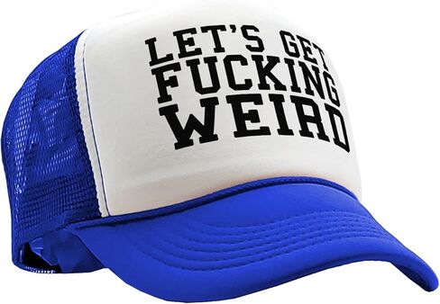 The Goozler - Let's GET Fucking Weird - Sexy Crazy Nerd - Vintage Retro Style Trucker Cap Hat in Saudi Arabia