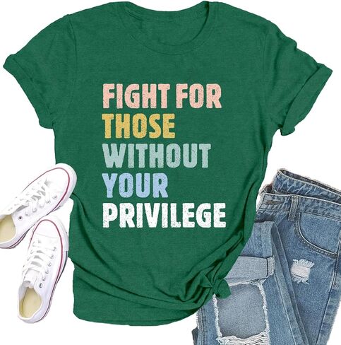 Qskall Equality Shirt for Women Human Rights T-Shirt Fight for Those Without Your Privilege Letter Printing Tee Tops in Saudi Arabia