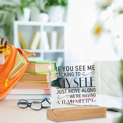 Funny Office Decor for Women, If You See Me Talking to Myself We're Having a Team Meeting Clear Desk Decorative Acrylic Sign Withen Stand for Desk Table Shelf in Saudi Arabia