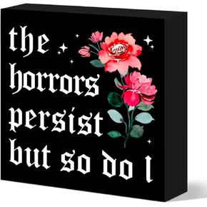 Gothic Witchy Decor Wooden Box Sign Goth Vibes Unwelcome Sign for Home Office Desk Shelf Halloween Decor 5 x 5 Inches Horror Movie Gifts for Women Men, The Horrors Persist But So Do I (Black) in Saudi Arabia