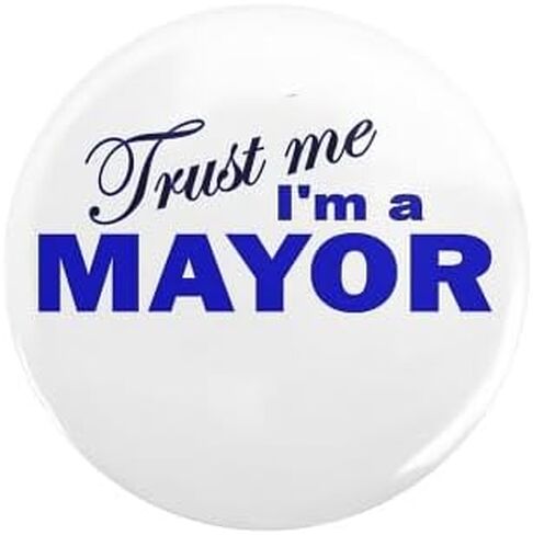 CafePress Trust Me I'm A Mayor 2.25 Button 2.25" Round Pinback Button in Saudi Arabia