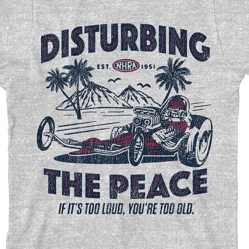 تي شيرت شبابي هيذر رياضي من National Hot Rod Association NHRA Car، إزعاج السلام إذا كان مرتفعًا جدًا، أنت قديم جدًا in Kuwait