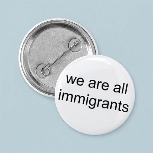 CafePress We Are All Immigrants 1" Round Mini Button Pin in Kuwait