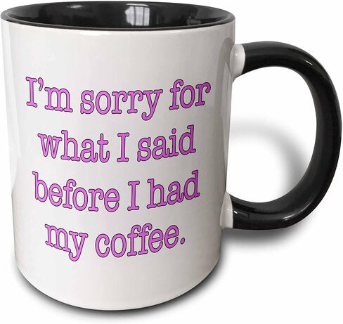 3dRose I'm Sorry for What I Said Before I Had My Coffee Pink Two Tone Mug, 11 oz, Black in Saudi Arabia