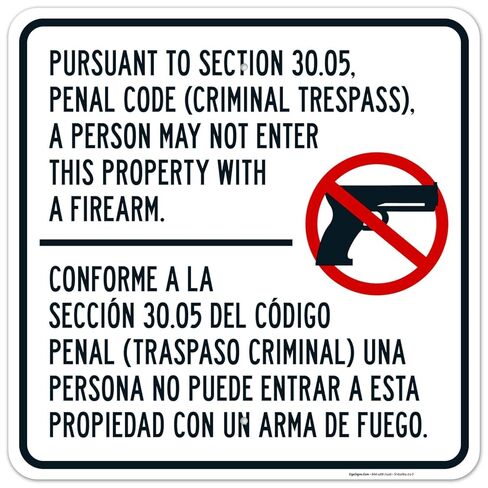 Firearms Prohibited on Property Criminal Trespass Section 30.05 Bilingual Sign, 12x12 Inches, 55 mil Thick HDPE (high Density polyethylene), Made in USA in Saudi Arabia