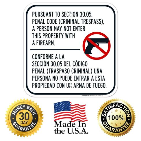 Firearms Prohibited on Property Criminal Trespass Section 30.05 Bilingual Sign, 12x12 Inches, 55 mil Thick HDPE (high Density polyethylene), Made in USA in Saudi Arabia