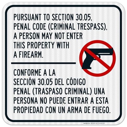 Firearms Prohibited on Property Criminal Trespass Section 30.05 Bilingual Sign, 12x12 Inches, 55 mil Thick HDPE (high Density polyethylene), Made in USA in Saudi Arabia