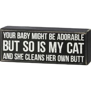 Primitives by Kathy Your Baby Might Be Adorable But So is My Cat Wooden Box Sign | Black and White | 6.50" x 2.50"