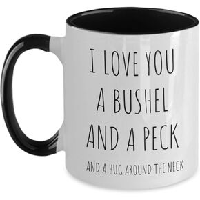 I love you a bushel and a peck Coffee Mug, Mens anniversary present from wife, Aniversity for wife