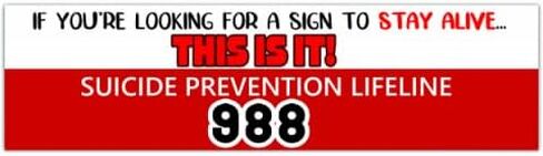 National Suicide Prevention Lifeline If You're Looking For A Sign to Stay Alive This Is It Car Planner Laptop Vinyl Decal Sticker [00447] in Saudi Arabia