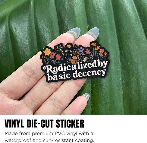 (3Pcs-3") Radicalized by Basic Decency Stickers - Floral Protest Liberal Leftist Democracy Human Rights Waterproof Die-Cut Vinyl Decal for Laptop, Water Bottle, Hard Hat - Birthday Gift 3 Inches in Saudi Arabia
