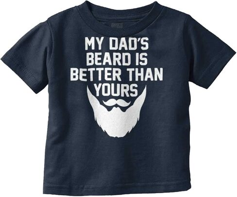 My Dads Beard is Better Than Yours Toddler Boy Girl T Shirt in Saudi Arabia
