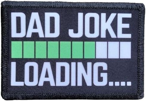 Dad Joke Loading Morale Patch هوك وحلقة قابلة للإزالة لمعدات مولي، قبعة المشغل، حقيبة الظهر، حقيبة العبوة، حقيبة الظهر، صنع في الولايات المتحدة الأمريكية in Kuwait