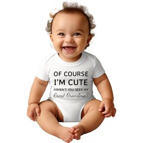 Of Course I'm Cute Haven't You Seen My Great Grandma Baby Onesie - Funny Infant One-piece Baby Bodysuits - White Baby Onesie 3-6 Months in Saudi Arabia
