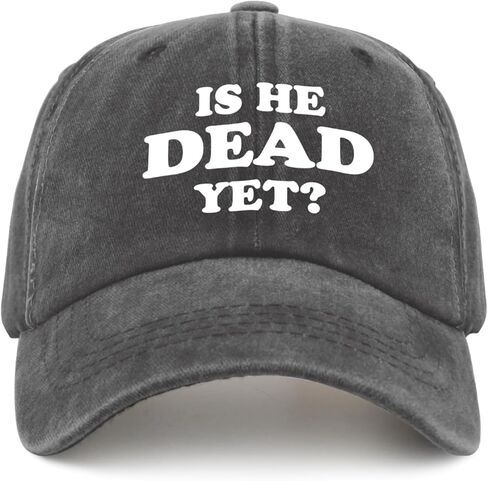 is He Dead Yet Hat Women Funny Baseball Hats Funny Gifts in Saudi Arabia