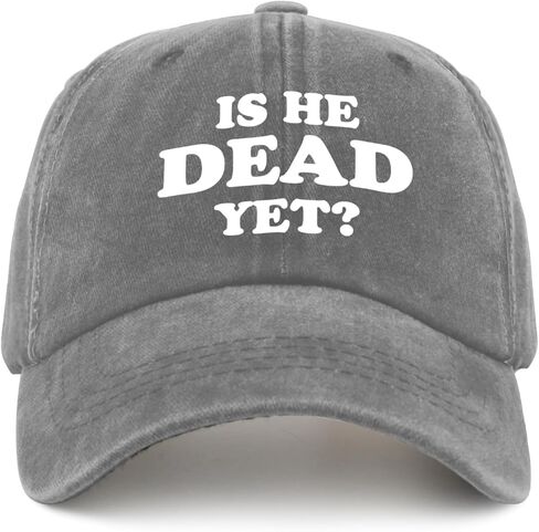 is He Dead Yet Hat Women Funny Baseball Hats Funny Gifts in Saudi Arabia