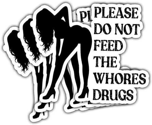 3Pcs Please Do Not Feed The Whores Drugs Sticker Funny Adult Gift Please Do Not Feed The Whores Drugs Stickers Sexy Girl Silhouette Crazy Bitch Decal for Laptop Bottle Phone Car Hard Hat 3" (F1) in Saudi Arabia