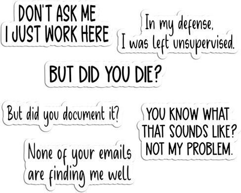 6 pcs Funny Work Stickers, 3 inches - Strong Adhesive, Durable, Funny Laptop Decals and Stickers, But Did You Die Sticker, But Did You Document It Sticker and Others in Saudi Arabia