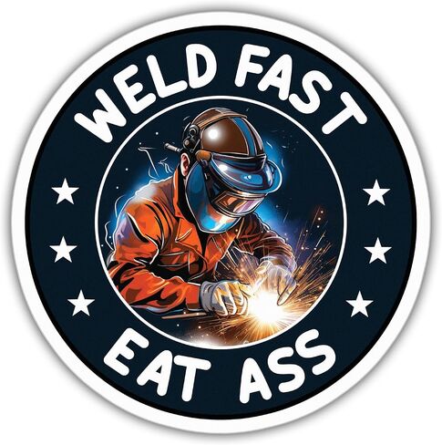 Welder Stickers Funny Welding Weld Fast Eat Ass Cool Vinyl Stickers, Weather-Resistant Sticker for Water Bottles Laptop Window Car Size 5" in Kuwait